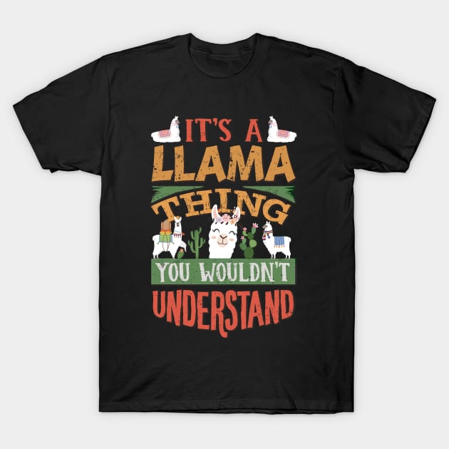 It's A Llama Thing You Wouldnt Understand - Gift For Llama Alpaca Lovers T-Shirt by giftideas